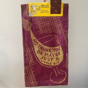 Blue Q Burgundy and Gold Wine Dish Towel “okay maybe just a little bit” NWT